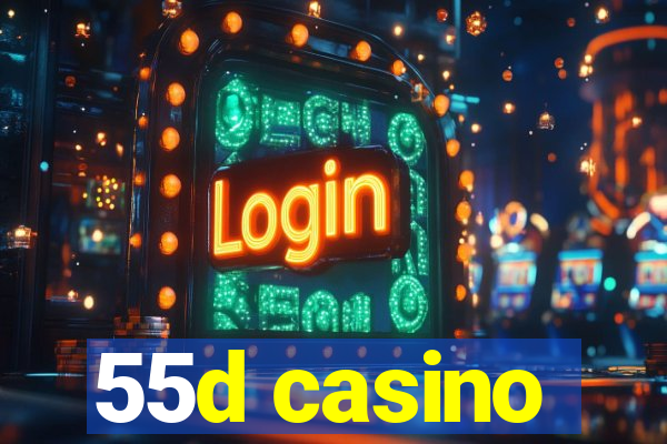 55d casino